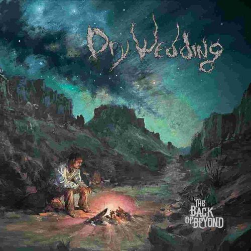 Carnal Tapestries Of Nailtorn Flesh (single)DRY WEDDING – The Back Of BeyondDRY WEDDING – The Back Of Beyond